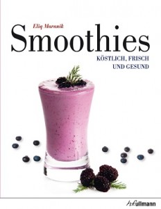 Smoothies ‒ köstlich, frisch und gesund / Eliq Maranik