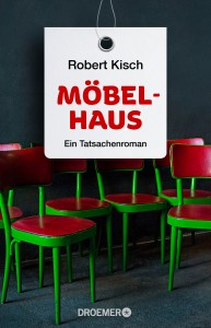 MÖBELHAUS − Ein Tatsachenroman von Robert Kisch