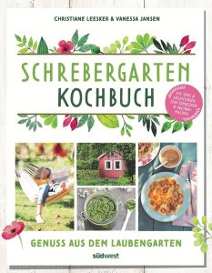 Schrebergarten Kochbuch / Christiane Leesker & Vanessa Jansen