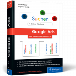 Google Ads − Das umfassende Handbuch / Guido Pelzer & Dagmar Gerigk