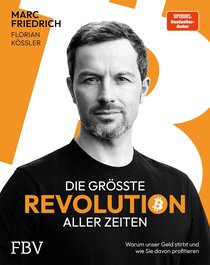 Die größte Revolution aller Zeiten / Marc Friedrich & Florian Kössler (ISBN 978-3-95972-406-7) FBV-Verlag